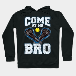 Lacrosse Come At Me Bro LAX Player Team Coach Tournament Hoodie